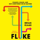 Fluke : Chance, Chaos, and Why Everything We Do Matters - eAudiobook