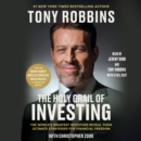 The Holy Grail of Investing : The World's Greatest Investors Reveal Their Ultimate Strategies for Financial Freedom - eAudiobook
