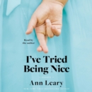 I've Tried Being Nice : (Among Other Things): Essays - eAudiobook