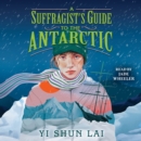 A Suffragist's Guide to the Antarctic - eAudiobook