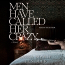 Men Have Called Her Crazy : A Memoir - eAudiobook