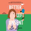 Better Left Unsent : A Novel - eAudiobook