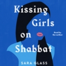 Kissing Girls on Shabbat : A Memoir - eAudiobook