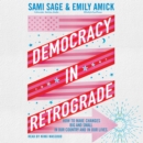 Democracy in Retrograde : How to Make Changes Big and Small in Our Country and in Our Lives - eAudiobook