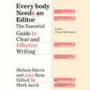 Everybody Needs an Editor : The Essential Guide to Clear and Effective Writing - eAudiobook