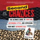 Second Chances : The Ultimate Guide to Thrifting, Sustainable Style, and Expressing Your Most Authentic Self - eAudiobook