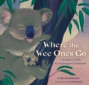 Where the Wee Ones Go : A Bedtime Wish for Endangered Animals - eBook