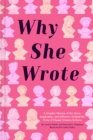 Why She Wrote : A Graphic History of the Lives, Inspiration, and Influence Behind the Pens of Classic Women Writers - Book