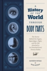 A History of the World Through Body Parts - Book