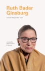 I Know This to Be True: Ruth Bader Ginsburg - eBook
