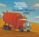 Cement Mixer's ABC : Goodnight, Goodnight, Construction Site - eBook