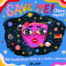 Save Me! (From Myself) : The Existential Crises of a Creative Introvert - eBook