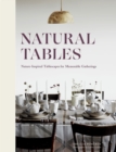 Natural Tables : Nature-Inspired Tablescapes for Memorable Gatherings - eBook
