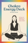 The Chakra Energy Deck : 64 Poses and Meditations to Balance Mind, Body, and Spirit - eBook