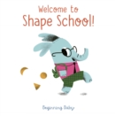 Welcome To Shape School! : Beginning Baby - eBook