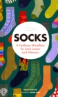 Socks : A Footloose Miscellany for Sock Lovers and Wearers - Book