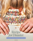 Recipe for Disaster : 40 Superstar Stories of Sustenance and Survival - Book