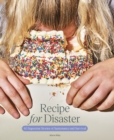 Recipe for Disaster : 40 Superstar Stories of Sustenance and Survival - eBook