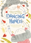 Dancing Hands : A Story of Friendship in Filipino Sign Language - Book