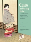 Cats in Spring Rain : A Celebration of Feline Charm in Japanese Art and Haiku - eBook