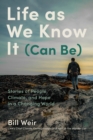 Life As We Know It (Can Be) : My Search for a World Worth Passing Down - Book