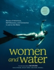 Women and Water : Stories of Adventure, Self-Discovery, and Connection in and on the Water - eBook