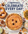 Zingerman's Celebrate Every Day : A Year's Worth of Favorite Recipes for Festive Occasions, Big and Small - eBook