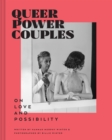 Queer Power Couples : On Love and Possibility - eBook
