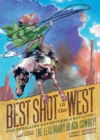 Best Shot in the West : The Thrilling Adventures of Nat Love-the Legendary Black Cowboy! - eBook