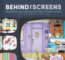 Behind the Screens : Illustrated Floor Plans and Scenes from the Best TV Shows of All Time - eBook