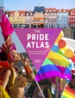 Pride Atlas : 500 Iconic Destinations for Queer Travelers - eBook