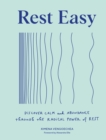 Rest Easy : Discover Calm and Abundance through the Radical Power of Rest - eBook