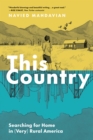 This Country : Searching for Home in (Very) Rural America - Book