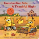 Construction Site: A Thankful Night : A Thanksgiving Lift-the-Flap Book - Book
