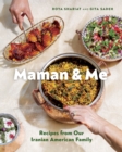 Maman and Me : Recipes from Our Iranian American Family - eBook