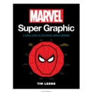 Marvel Super Graphic : A Visual Guide to the Marvel Comics Universe - Book