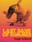Last Days of Summer : California Skateboarding Archive 1975–1978 - Book