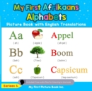 My First Afrikaans Alphabets Picture Book with English Translations : Teach & Learn Basic Afrikaans words for Children, #1 - eBook