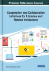 Cooperation and Collaboration Initiatives for Libraries and Related Institutions - eBook