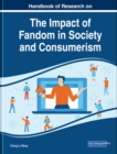 Handbook of Research on the Impact of Fandom in Society and Consumerism - eBook