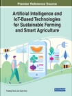 Artificial Intelligence and IoT-Based Technologies for Sustainable Farming and Smart Agriculture - Book