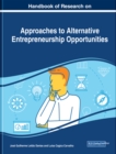Handbook of Research on Approaches to Alternative Entrepreneurship Opportunities - eBook