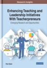 Enhancing Teaching and Leadership Initiatives With Teacherpreneurs : Emerging Research and Opportunities - Book