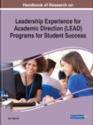 Handbook of Research on Leadership Experience for Academic Direction (LEAD) Programs for Student Success - Book