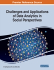 Challenges and Applications of Data Analytics in Social Perspectives - Book