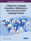 Indigenous Language Acquisition, Maintenance, and Loss and Current Language Policies - Book