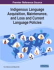 Indigenous Language Acquisition, Maintenance, and Loss and Current Language Policies - Book