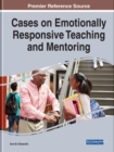 Cases on Emotionally Responsive Teaching and Mentoring - Book