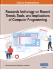 Research Anthology on Recent Trends, Tools, and Implications of Computer Programming - Book