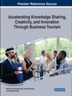 Accelerating Knowledge Sharing, Creativity, and Innovation Through Business Tourism - eBook